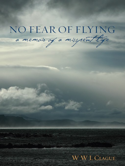 Title details for No Fear of Flying by W. W. L. Clague - Available
